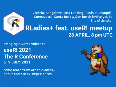 Promotional image for an RLadies+ feat. useR! meetup on April 28th at 8 pm UTC, hosted by RLadies+ chapters in Vitória, Bangalore, East Lansing, Tunis, Guayaquil, Cuenavarca, Santa Rosa & Den Bosch.
